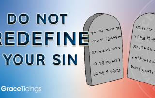 Do Not Redefine Your Sin