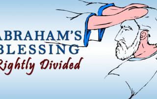 Abrahams blessing rightly divided