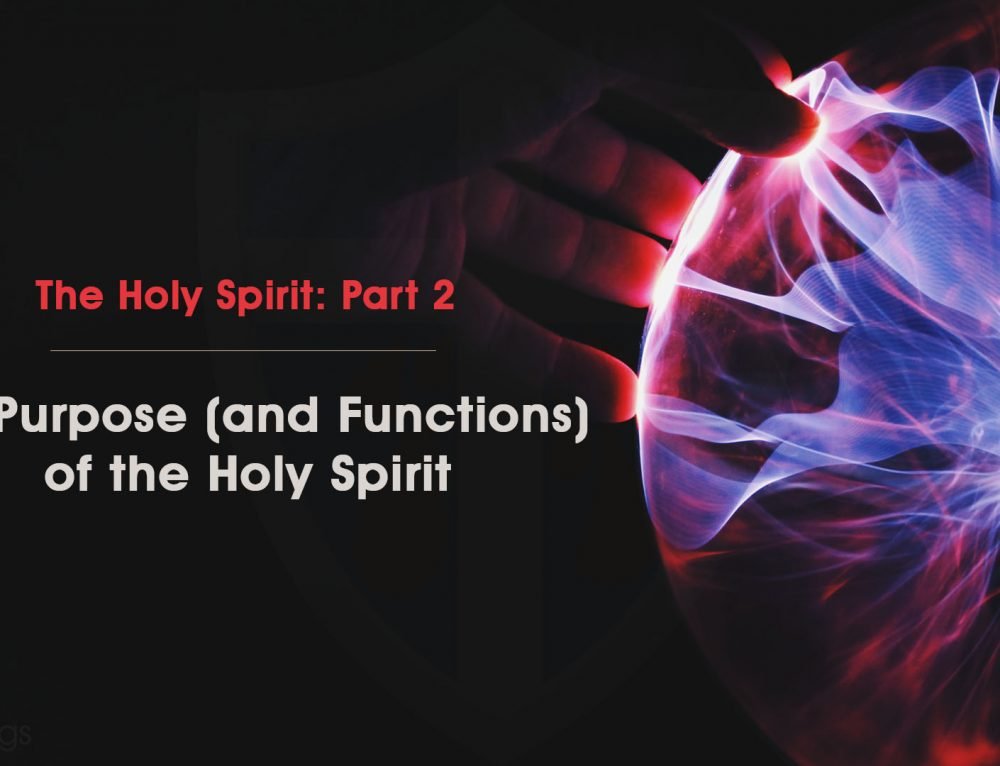 The Purpose and Functions of the Holy Spirit – Grace Tidings